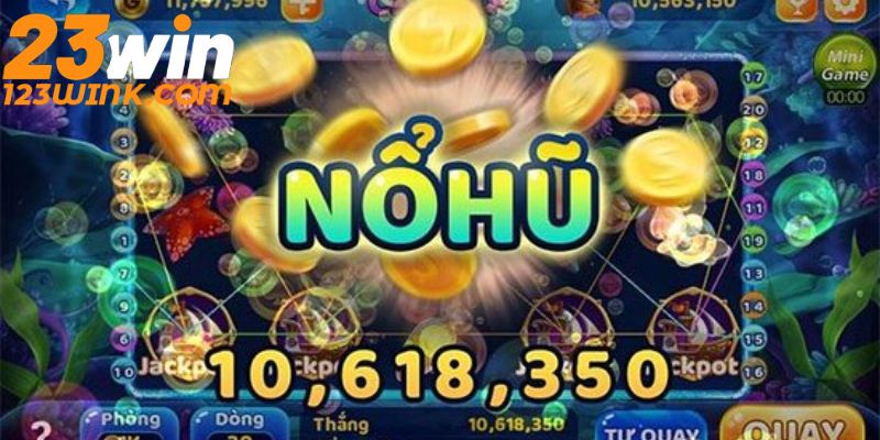Chơi game nổ hũ táo quân tại nền tảng 23win